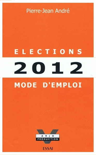 Image de ELECTIONS 2012 - Mode d'emploi