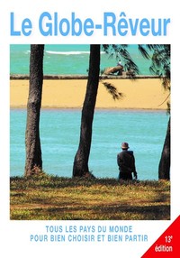Image de Le Globe-rêveur 13ed - Tous les pays du monde pour bien choisir et bien partir