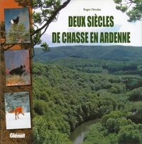 Picture of Deux siècles de chasse en Ardennes