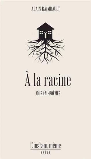 Image de A LA RACINE. JOURNAL-POEMES