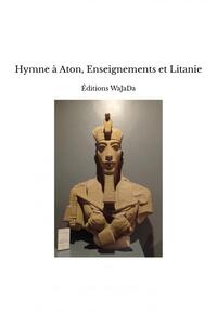 Image de Hymne à Aton, Enseignements et Litanie