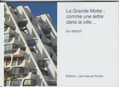 Picture of La Grande Motte : comme une lettre dans la ville...