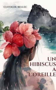 Image de UN HIBISCUS À L’OREILLE