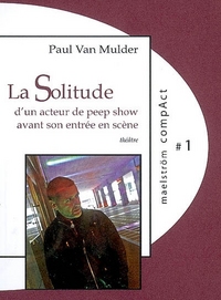 Picture of LA SOLITUDE D'UN ACTEUR DE PEEP SHOW AVANT SON ENTREE EN SCENE