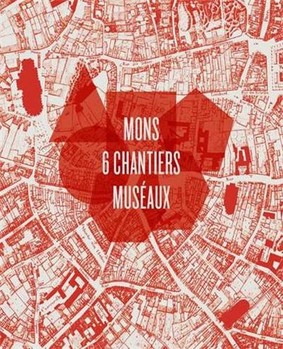 Image de Mons - 6 chantiers musEaux /franCais/anglais