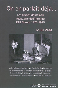 Picture of ON EN PARLAIT DEJA... : LES GRANDS DEBATS DU MAGAZINE DE L'HOMME : RTB NAMUR, 1970-1975