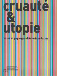 Picture of Cruaute et Utopie - villes et paysages d'Amerique latine /franCais/anglais