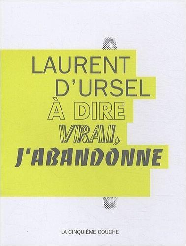 Picture of A dire vrai, j'abandonne