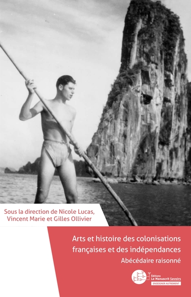 Picture of Abécédaire raisonné. Arts et histoire des colonisations françaises et des indépendances