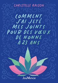 Picture of Comment j'ai jeté mes joints pour des voeux de nonne à 23 ans