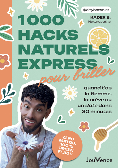 Picture of 1000 hacks naturels express pour briller quand t'as la flemme, la crève ou un date dans 30 minutes