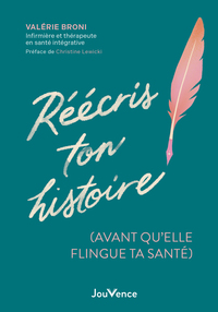 Picture of Réécris ton histoire (avant qu'elle flingue ta santé)
