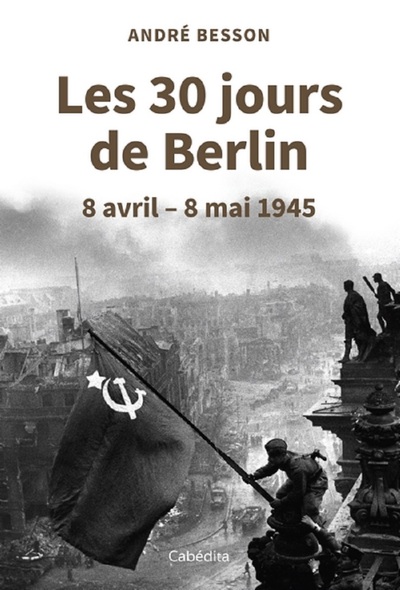 Picture of LES 30 JOURS DE BERLIN - 8 avril - 8 mai 1945