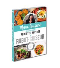 Picture of Mimi Cuisine ses 52 meilleures recettes rapides au robot-cuiseur