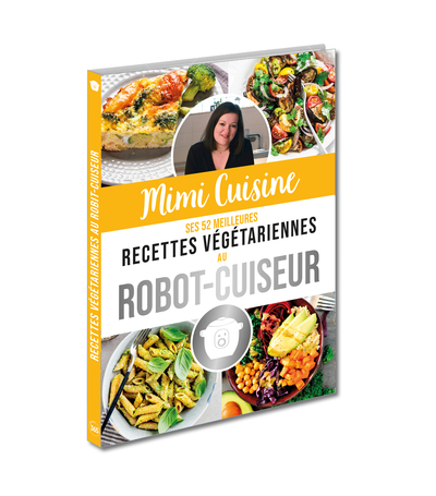 Image de Mimi Cuisine ses 52 meilleures recettes végétariennes au robot-cuiseur