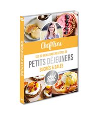 Image de ChefNini : Ses 52 meilleures recettes de petits déjeuners sucrés et salés