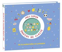 Image de Mes supers photos de classe de la maternelle au primaire