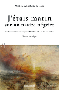 Image de J'ETAIS MARIN SUR UN NAVIRE NEGRIER : L'ODYSSEE INFERNALE DU JEUNE MATTHIAS A BORD DU SAN PABLO