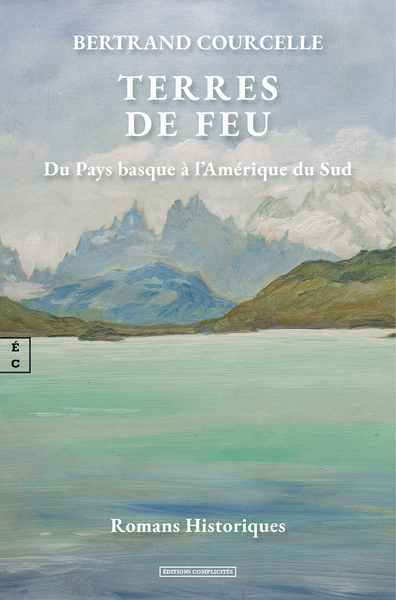 Image de TERRES DE FEU : DU PAYS BASQUE A L'AMERIQUE DU SUD