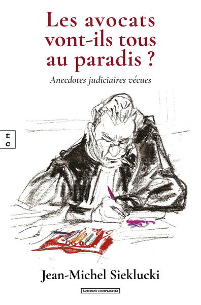 Image de LES AVOCATS VONT-ILS TOUS AU PARADIS ? : ANECDOTES JUDICIAIRES VECUES
