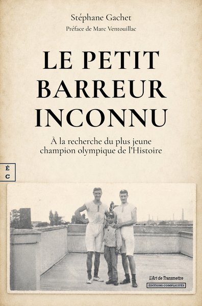 Picture of LE PETIT BARREUR INCONNU : A LA RECHERCHE DU PLUS JEUNE CHAMPION OLYMPIQUE DE L'HISTOIRE