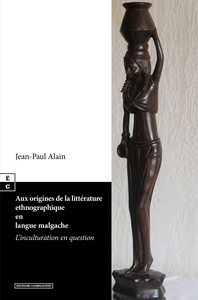 Picture of AUX ORIGINES DE LA LITTERATURE ETHNOGRAPHIQUE EN LANGUE MALGACHE : L'INCULTURATION EN QUESTION
