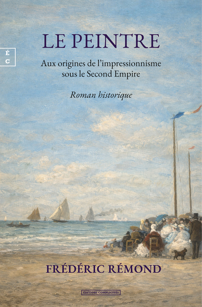 Image de LE PEINTRE : AUX ORIGINES DE L'IMPRESSIONNISME SOUS LE SECOND EMPIRE