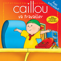 Image de Caillou Va travailler - avec autocollants