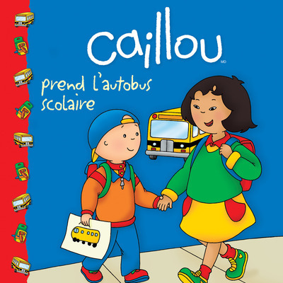 Picture of Caillou prend l'autobus scolaire