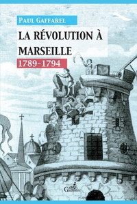 Image de La Revolution A Marseille (1789-1794)