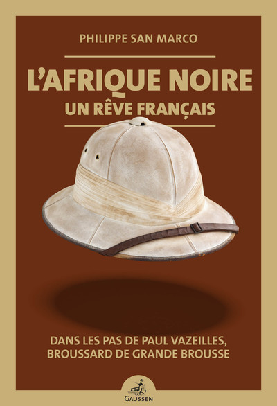 Image de L'Afrique noire, un rêve français