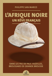 Image de L'Afrique noire, un rêve français