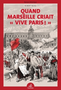 Picture of Quand Marseille Criait « Vive Paris »