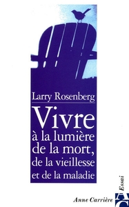 Image de Vivre à la lumière de la mort, de la vieillesse et de la maladie