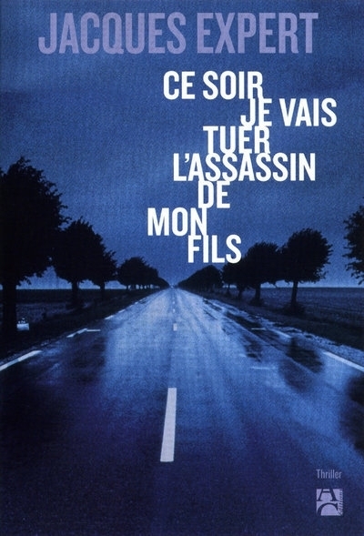 Picture of Ce soir je vais tuer l'assassin de mon fils