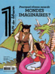 Image de LE 1 DES LIBRAIRES - POURQUOI RÊVONS-NOUS DE MONDES IMAGINAIRES ?