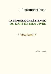 Picture of Tome I. LA MORALE CHRÉTIENNE OU L'ART DE BIEN VIVRE