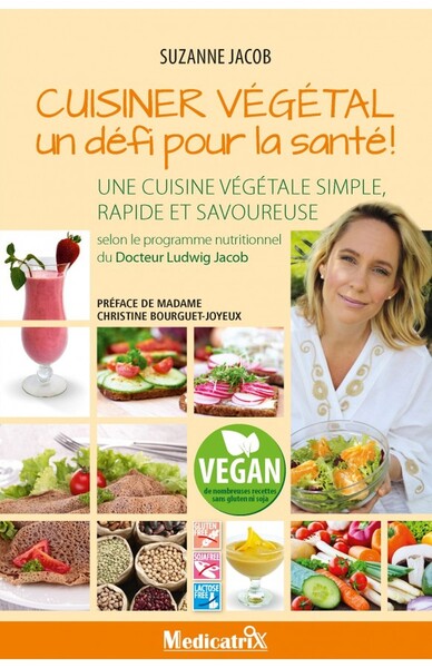 Image de Cuisiner végétal - Un défi pour la santé ! Une cuisine végétale simple, rapide et savoureuse