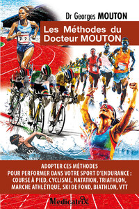 Picture of Les Méthodes du docteur Mouton - Adopter ces méthodes pour performer dans votre sport d'endurance