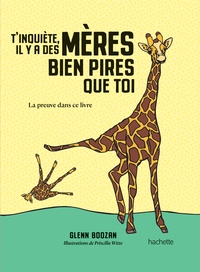 Picture of T'inquiète, il y a des mères bien pires que toi