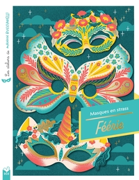 Image de Les ateliers de Manon Bucciarelli - masques à strass - Féérie - pochettes avec accessoires