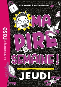 Image de Ma pire semaine 04 - Jeudi
