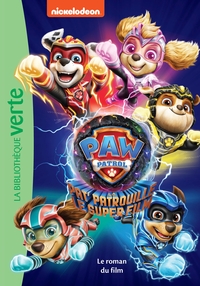 Image de Paw Patrol - La Pat' Patrouille - Le Super Film - Le roman du film
