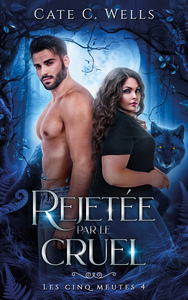 Picture of Rejetée par le Cruel, Les Cinq Meutes T4