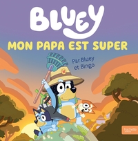 Image de Bluey - Mon papa est super