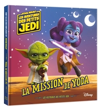 Image de LES AVENTURES DES PETITS JEDI - La Mission de Yoda - STAR WARS