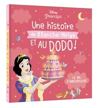 Image de DISNEY PRINCESSES - Une Histoire de Blanche-Neige, et au dodo ! - Le bal d'anniversaire