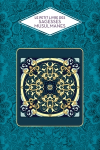Picture of Le Petit Livre des Sagesses Musulmanes