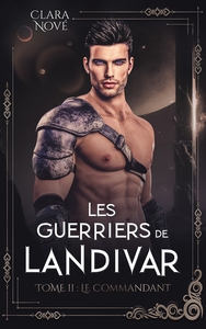 Picture of Les Guerriers de Landivar - tome 2, Le Commandant