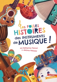 Picture of Les Folles Histoires des instruments de musique